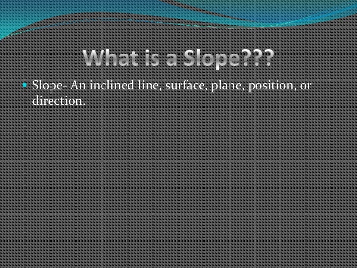 positive slope example in real life